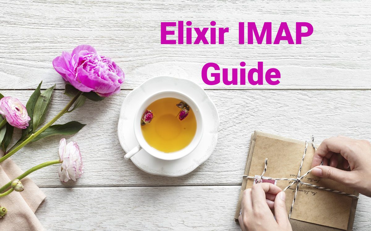 IMAP Elixir Adventures The complete guide to handling IMAP e-mails from within Elixir