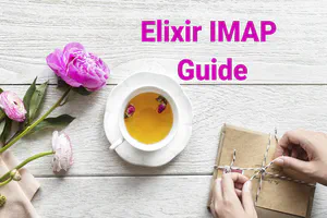 IMAP Elixir Adventures The complete guide to handling IMAP e-mails from within Elixir IMAP Elixir Adventures The complete guide to handling IMAP e-mails from within Elixir